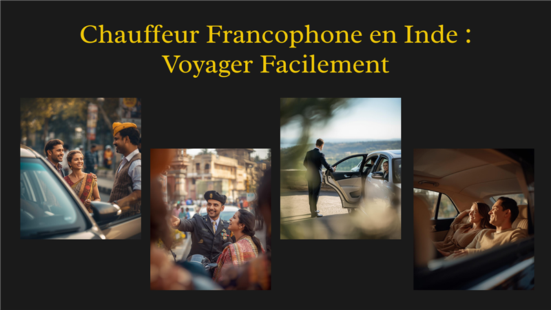 Chauffeur Francophone en Inde : Voyager Facilement